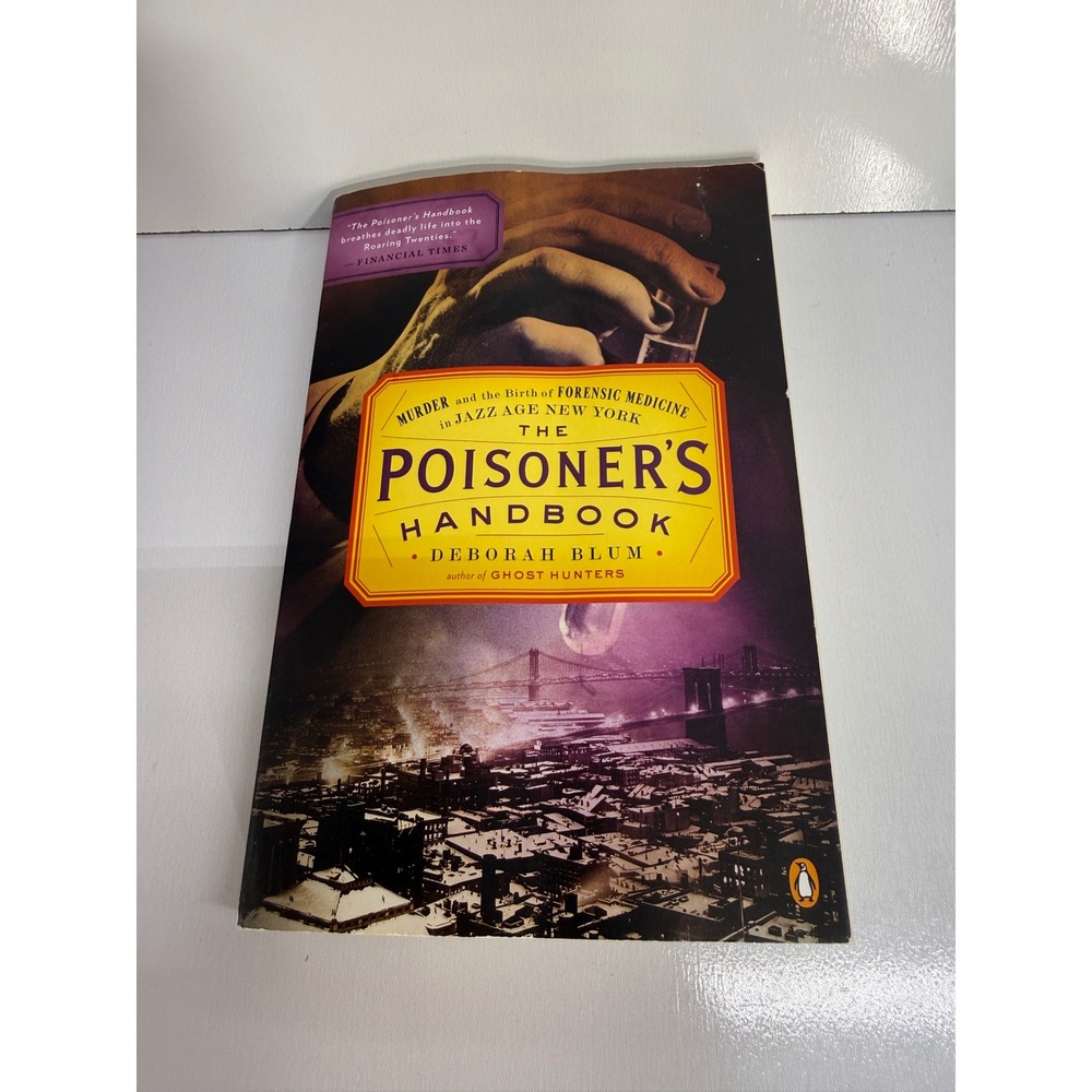 The Poisoner's Handbook Deborah Blum Forensic Medicine Jazz Age True Crime Book